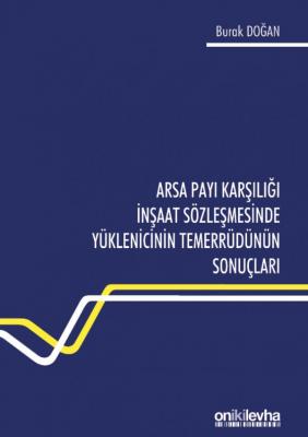 Arsa Payı Karşılığı İnşaat Sözleşmesinde Yüklenicinin Temerrüdünün Son