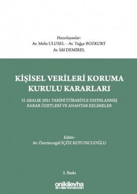 KİŞİSEL VERİLERİ KORUMA KURULU KARARLARI 2.BASKI ( KOYUNCUOĞLU-ULUSEL-