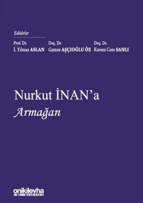 Nurkut İnan'a Armağan ( ASLAN-ÖZ-SANLI ) Prof. Dr. İ. Yılmaz ASLAN