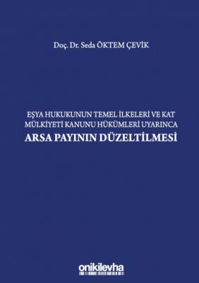 Eşya Hukukunun Temel İlkeleri ve Kat Mülkiyeti Kanunu Hükümleri Uyarın