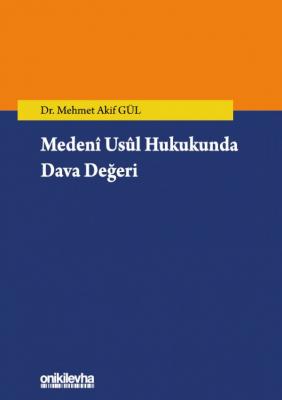 Medeni Usul Hukukunda Dava Değeri ( GÜL ) Arş.Gör.Mehmet Akif Gül