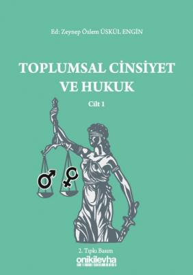 Toplumsal Cinsiyet ve Hukuk - Cilt 1 Doç. Dr. Zeynep Özlem ÜSKÜL ENGİN
