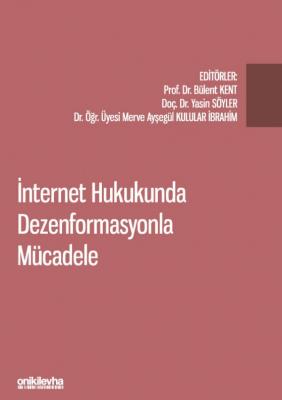 İnternet Hukukunda Dezenformasyonla Mücadele ( KENT-SÖYLER-İBRAHİM ) B