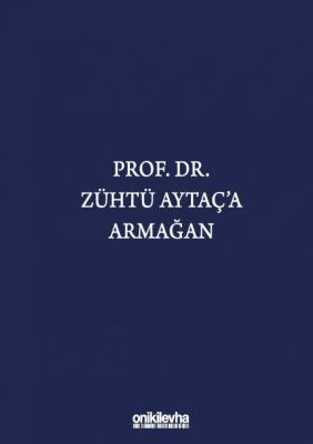 Prof. Dr. Zühtü Aytaç'a Armağan ( ÖZKORKUT-AYDOĞAN-COŞKUN-ÖZDEN-KORKMA