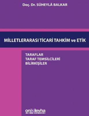 Milletlerarası Ticari Tahkim ve Etik ( BALKAR ) Süheyla Balkar