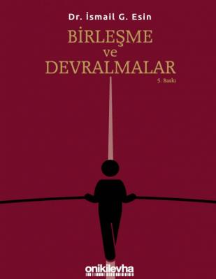 Birleşme ve Devralmalar 5.baskı ( ESİN ) İsmail G. Esin