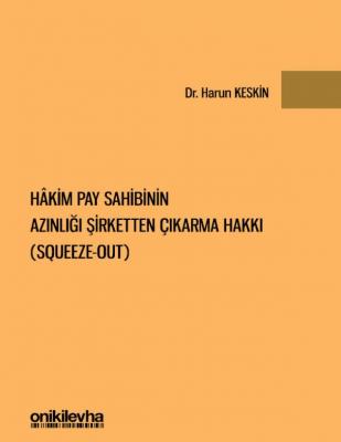 Hakim Pay Sahibinin Azınlığı Şirketten Çıkarma Hakkı (Squeeze-out) ( K