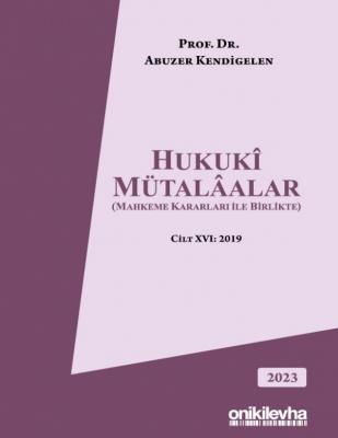 Hukuki Mütalaalar (Mahkeme Kararları ile Birlikte) Cilt XVI: 2019 Prof
