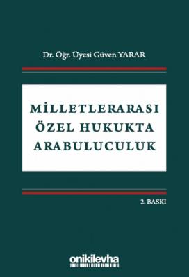 Milletlerarası Özel Hukukta Arabuluculuk 2.BASKI ( YARAR ) Güven Yarar