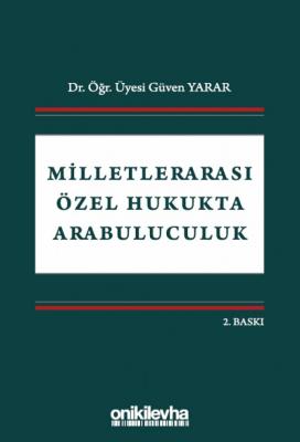 Milletlerarası Özel Hukukta Arabuluculuk 2.BASKI ( YARAR ) Güven Yarar