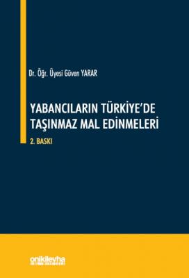 Yabancıların Türkiye'de Taşınmaz Mal Edinmeleri 2.BASKI ( YARAR ) Güve