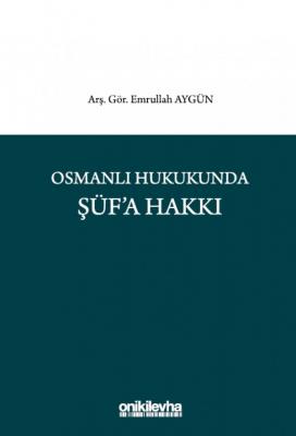 Osmanlı Hukukunda Şüf'a Hakkı ( AYGÜN ) Emrullah Aygün