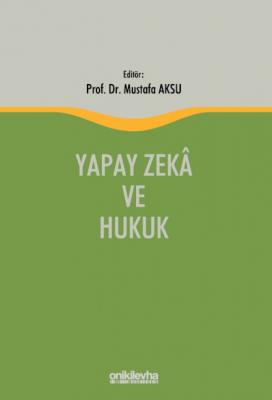 Yapay Zeka ve Hukuk ( AKSU ) Prof. Dr. Mustafa AKSU