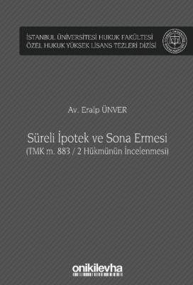 Süreli İpotek ve Sona Ermesi (TMK m. 883 / 2 Hükmünün İncelenmesi) ( Ü