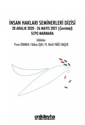 İnsan Hakları Seminerleri Dizisi ;28 Aralık 2020-26 Mayıs 2021 (Çevrimiçi) SCPO Marmara