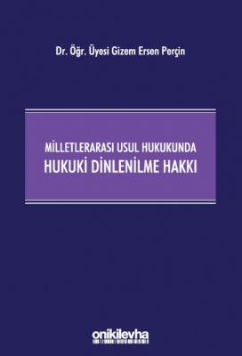 Milletlerarası Usul Hukukunda Hukuki Dinlenilme Hakkı ( PERÇİN ) Gizem