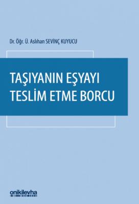 Taşıyanın Eşyayı Teslim Etme Borcu ( KUYUCU ) Dr. Öğr. Üyesi Aslıhan S