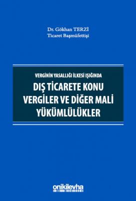 Verginin Yasallığı İlkesi Işığında Dış Ticarete Konu Vergiler ve Diğer