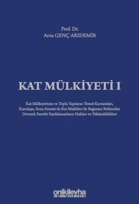 Kat Mülkiyeti I (GENÇ ARIDEMİR) Prof. Dr. Arzu GENÇ ARIDEMİR