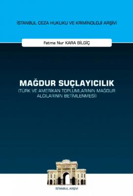Mağdur Suçlayıcılık (Türk ve Amerikan Toplumlarının Mağdur Algılarının Betimlenmesi)
