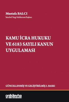 Kamu İcra Hukuku ve 6183 Sayılı Kanun Uygulaması 3.BASKI Mustafa BALCI