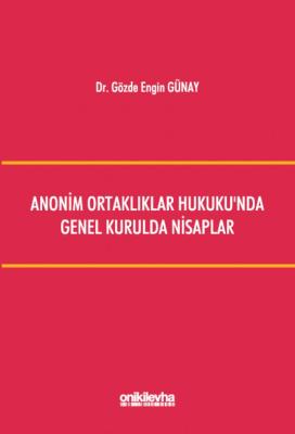 Anonim Ortaklıklar Hukuku'nda Genel Kurulda Nisaplar Gözde Engin Günay