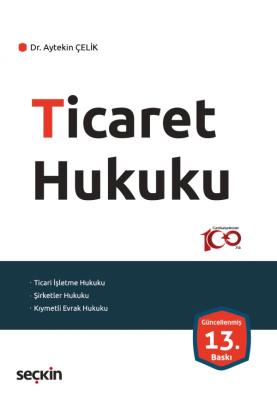 Ticaret Hukuku Dr. Öğr. Üyesi Aytekin ÇELİK