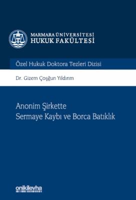 Anonim Şirkette Sermaye Kaybı ve Borca Batıklık Gizem Çoşğun Yıldırım