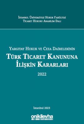 Yargıtay Hukuk ve Ceza Dairelerinin Türk Ticaret Kanununa İlişkin Kara