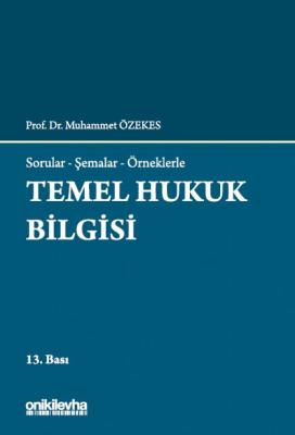 Temel Hukuk Bilgisi 13. Baskı ( ÖZEKES ) Prof. Dr. Muhammet ÖZEKES