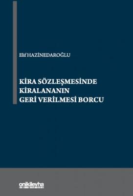 Kira Sözleşmesinde Kiralananın Geri Verilmesi Borcu Elif Hazinedaroğlu