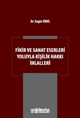Fikir ve Sanat Eserleri Yoluyla Kişilik Hakkı İhlalleri