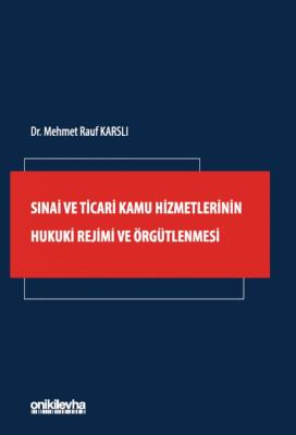 Sınai ve Ticari Kamu Hizmetlerinin Hukuki Rejimi ve Örgütlenmesi Mehme