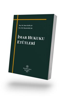 İMAR HUKUKU ETÜTLERİ Doç. Dr. Onur Kaplan