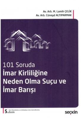 İmar Kirliliğine Neden Olma Suçu ve İmar Barışı 5.baskı Av.M.Lamih Çel