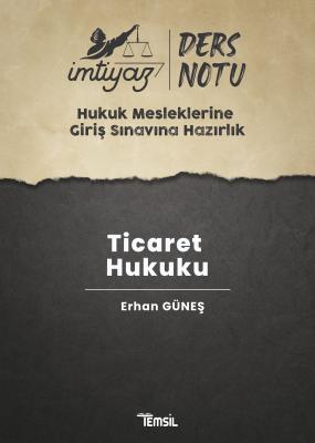 İmtiyaz Ders Notları HMGS Ticaret Hukuku Erhan Güneş