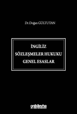 İngiliz Sözleşmeler Hukuku Genel Esaslar Doğan Gültutan