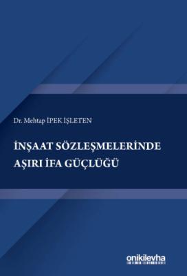 İnşaat Sözleşmelerinde Aşırı İfa Güçlüğü Mehtap İpek İşleten