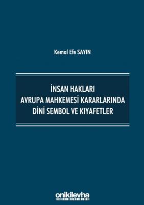 İnsan Hakları Avrupa Mahkemesi Kararlarında Dini Sembol ve Kıyafetler 