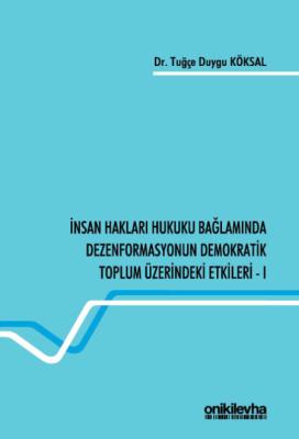 İnsan Hakları Hukuku Bağlamında Dezenformasyonun Demokratik Toplum Üze