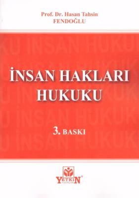 İnsan Hakları Hukuku 3.BASKI Prof. Dr. Hasan Tahsin Fendoğlu