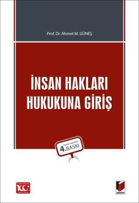 İnsan Hakları Hukukuna Giriş 4.BASKI Prof. Dr. Ahmet M. GÜNEŞ