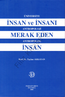 İnsan ve İnsanı Merak Eden İnsan Prof. Dr. Taylan AKKAYAN