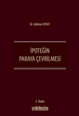 İpoteğin Paraya Çevrilmesi 2.BASKI Gökhan Aykut İpoteğin Paraya Çevrilmesi 2.BASKI Gökhan Aykut