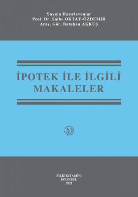 İPOTEK İLE İLGİLİ MAKALELER Prof. Dr. Saibe OKTAY ÖZDEMİR