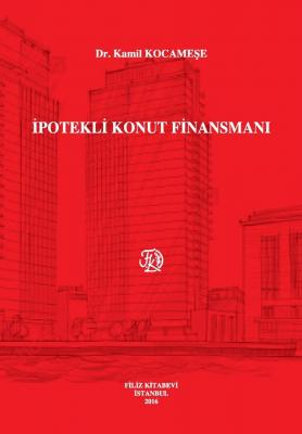 İpotekli Konut Finansmanı Dr. Kamil KOCAMEŞE