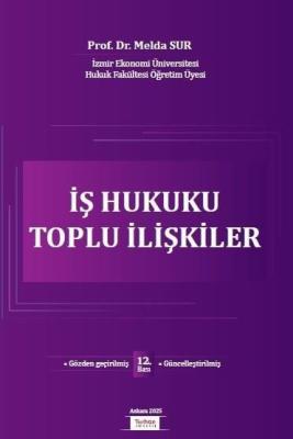 İş Hukuku Toplu İlişkiler 12.BASKI