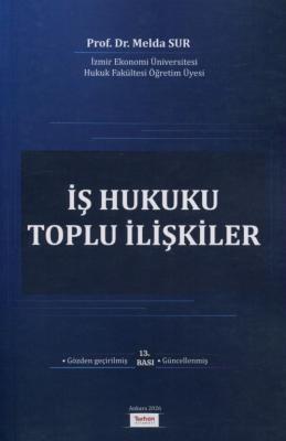 İş Hukuku Toplu İlişkiler Melda Sur