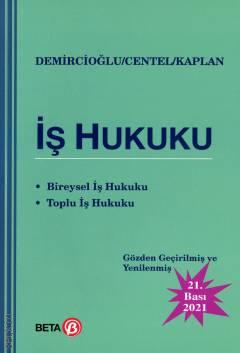 İş Hukuku 21.BASKI ( DEMİRCİOĞLU-CENTEL-KAPLAN ) Prof.Dr. A. Murat DEM