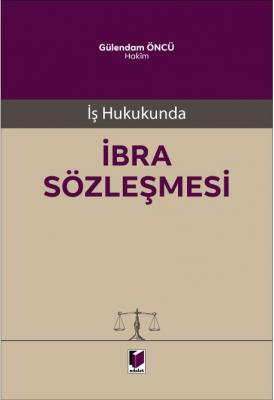 İş Hukukunda İbra Sözleşmesi